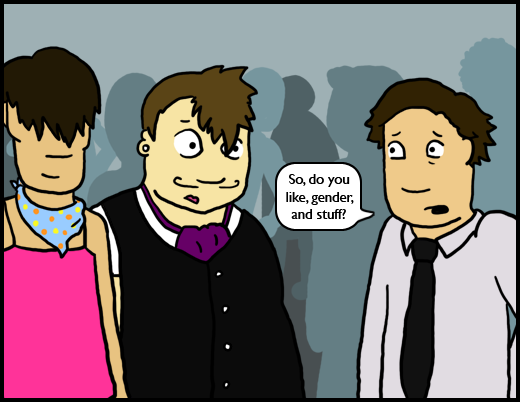 Image: A panel of a comic. Some interesting people stand around; one says, 'So, do you like, gender and stuff?'